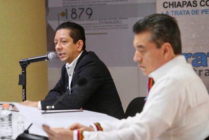 Chiapas tiene un gobierno humano y sensible que combate la Trata de Personas: Llaven